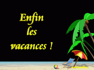 enfin les vacances!!!!!!!!!!!!!!!!!!!!!!!!!